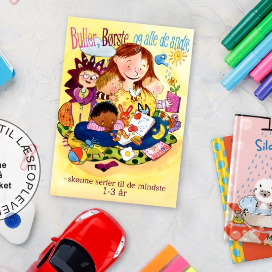 Buller, Børste og alle de andre - inspiration til læsning 1-3 år.